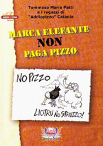 Marca elefante non paga pizzo di Tommaso Maria Patti